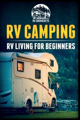 Le camping en VR : La vie en camping-car pour les débutants - RV Camping: RV Living for Beginners