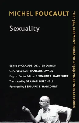 La sexualité : Les conférences de Clermont-Ferrand en 1964 et de Vincennes en 1969 - Sexuality: The 1964 Clermont-Ferrand and 1969 Vincennes Lectures