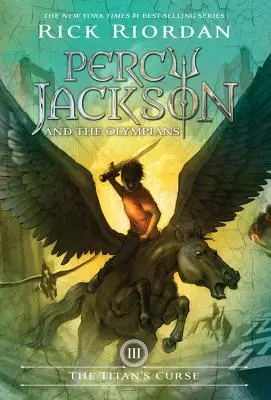 Percy Jackson et les Olympiens, Livre Trois La Malédiction du Titan (Percy Jackson et les Olympiens, Livre Trois) - Percy Jackson and the Olympians, Book Three the Titan's Curse (Percy Jackson and the Olympians, Book Three)