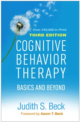 La thérapie cognitivo-comportementale, troisième édition : Les bases et au-delà - Cognitive Behavior Therapy, Third Edition: Basics and Beyond