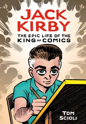 Jack Kirby : La vie épique du roi de la bande dessinée - Jack Kirby: The Epic Life of the King of Comics