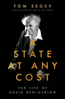 Un État à tout prix - La vie de David Ben-Gourion - State at Any Cost - The Life of David Ben-Gurion