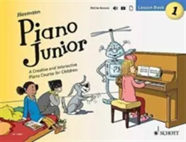 Piano Junior - Lesson Book 1 - Un cours de piano créatif et interactif pour les enfants - Piano Junior - Lesson Book 1 - A Creative and Interactive Piano Course for Children