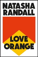 Love Orange - un cocktail vif et comique sur une famille américaine moderne - Love Orange - a vivid, comic cocktail about a modern American family