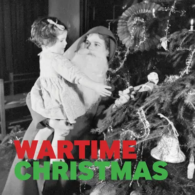 Noël en temps de guerre - Wartime Christmas