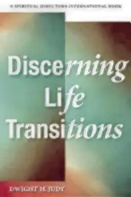 Discerner les transitions de la vie : Écouter ensemble dans la direction spirituelle - Discerning Life Transitions: Listening Together in Spiritual Direction