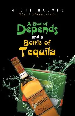 Une boîte de dépends et une bouteille de tequila - A Box of Depends & A Bottle of Tequila