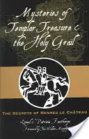 Mystères du Trésor des Templiers et du Saint Graal : Les secrets de Rennes Le Château - Mysteries of Templar Treasure & the Holy Grail: The Secrets of Rennes Le Chateau