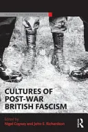 Cultures du fascisme britannique d'après-guerre - Cultures of Post-War British Fascism