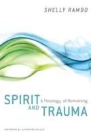 Esprit et traumatisme : Une théologie de la persistance - Spirit and Trauma: A Theology of Remaining