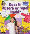 Absorbe-t-il ou repousse-t-il les liquides ? - Does It Absorb or Repel Liquid?