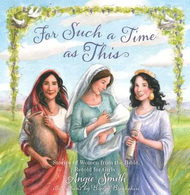 Pour un temps pareil : Histoires de femmes de la Bible, réécrites pour les filles - For Such a Time as This: Stories of Women from the Bible, Retold for Girls