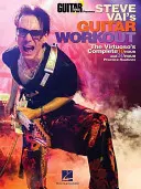 Steve Vai's Guitar Workout : Les routines d'entraînement complètes de 10 et 30 heures du virtuose - Steve Vai's Guitar Workout: The Virtuoso's Complete 10 Hour and 30 Hour Practice Routines