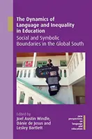 La dynamique de la langue et de l'inégalité dans l'éducation : Frontières sociales et symboliques dans le Sud global - The Dynamics of Language and Inequality in Education: Social and Symbolic Boundaries in the Global South