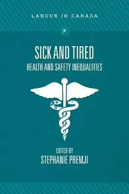 Malade et fatigué : Inégalités en matière de santé et de sécurité - Sick and Tired: Health and Safety Inequalities