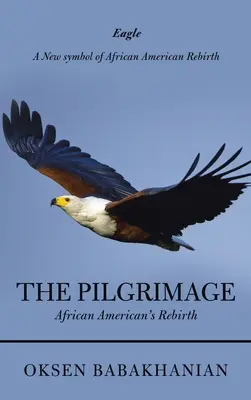 Le pèlerinage : La renaissance de l'Afro-Américain - The Pilgrimage: African American's Rebirth