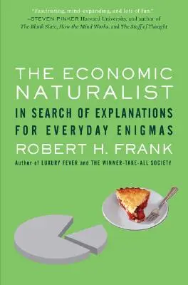 Le naturaliste économique : À la recherche d'explications pour les énigmes du quotidien - The Economic Naturalist: In Search of Explanations for Everyday Enigmas