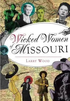 Femmes méchantes du Missouri - Wicked Women of Missouri