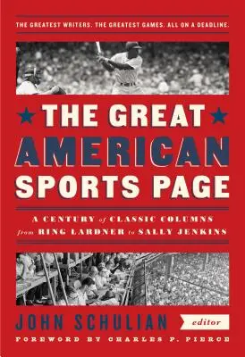 La grande page sportive américaine : Un siècle de chroniques classiques de Ring Lardner à Sally Jenkins : Une publication spéciale de la Library of America - The Great American Sports Page: A Century of Classic Columns from Ring Lardner to Sally Jenkins: A Library of America Special Publication