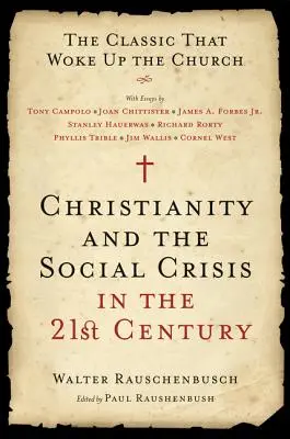 Le christianisme et la crise sociale au XXIe siècle : Le classique qui a réveillé l'Église - Christianity and the Social Crisis in the 21st Century: The Classic That Woke Up the Church