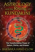 Astrologie et montée de la Kundalini : le pouvoir de transformation de Saturne, Chiron et Uranus - Astrology and the Rising of Kundalini: The Transformative Power of Saturn, Chiron, and Uranus