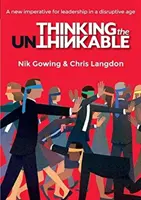 Penser l'impensable - Un nouvel impératif pour le leadership à l'ère numérique - Thinking the Unthinkable - A new imperitive for leadership in the digital age