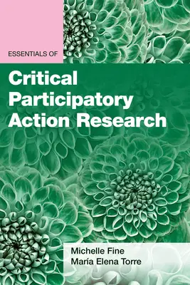 L'essentiel de la recherche-action participative critique - Essentials of Critical Participatory Action Research