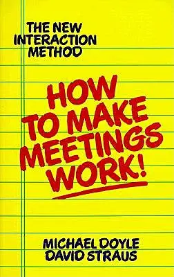 Comment faire fonctionner les réunions ! - How to Make Meetings Work!