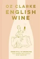 Vins anglais - Des vins tranquilles aux vins pétillants : Le plus récent pays viticole du Nouveau Monde - English Wine - From still to sparkling: The NEWEST New World wine country