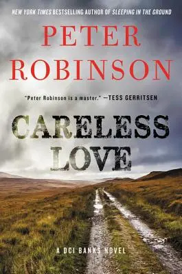 L'amour insouciant : Un roman de l'inspecteur Banks - Careless Love: A DCI Banks Novel