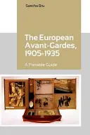 Les avant-gardes européennes, 1905-1935 : Un guide portable - The European Avant-Gardes, 1905-1935: A Portable Guide