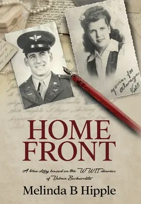 Home Front : Une histoire vraie basée sur les journaux de Velma Beckerdite pendant la Seconde Guerre mondiale - Home Front: A true story based on the WWII diaries of Velma Beckerdite