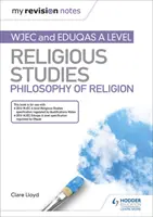 Mes notes de révision : WJEC et Eduqas A level Religious Studies Philosophie de la religion - My Revision Notes: WJEC and Eduqas A level Religious Studies Philosophy of Religion