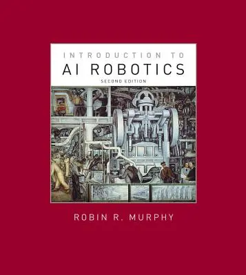 Introduction à la robotique IA, deuxième édition - Introduction to AI Robotics, Second Edition