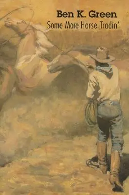 Encore un peu de commerce de chevaux - Some More Horse Tradin'