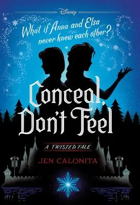 Dissimuler, ne pas sentir : une histoire tordue - Conceal, Don't Feel: A Twisted Tale