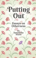 Putting Out : Essais sur l'altérité - Putting Out: Essays on Otherness