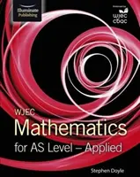 WJEC Mathematics for AS Level : Appliquées - WJEC Mathematics for AS Level: Applied