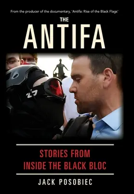 Les Antifa : histoires de l'intérieur du Black Bloc - The Antifa: Stories From Inside the Black Bloc