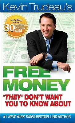L'argent gratuit de Kevin Trudeau qu'ils ne veulent pas que vous connaissiez - Kevin Trudeau's Free Money They