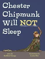 Chester Chipmunk ne veut pas dormir - Chester Chipmunk Will Not Sleep