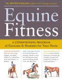 Fitness équin : Un programme d'exercices et de routines pour votre cheval [avec des cartes détachables]. - Equine Fitness: A Program of Exercises and Routines for Your Horse [With Pull-Out Cards]