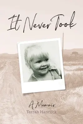 Ça n'a jamais pris : Un mémoire - It Never Took: A Memoir