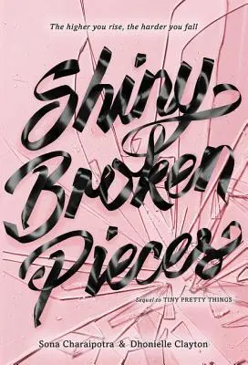 Morceaux brisés et brillants : Un roman de Tiny Pretty Things - Shiny Broken Pieces: A Tiny Pretty Things Novel