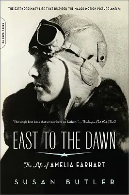 À l'est jusqu'à l'aube : la vie d'Amelia Earhart - East to the Dawn: The Life of Amelia Earhart