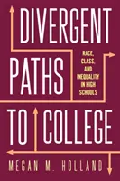 Divergent Paths to College : Race, classe et inégalité dans les écoles secondaires - Divergent Paths to College: Race, Class, and Inequality in High Schools