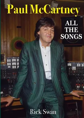 Paul McCartney : Toutes les chansons - Paul McCartney: All The Songs