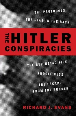 Les conspirations hitlériennes : Les Protocoles - Le coup de poignard dans le dos - L'incendie du Reichstag - Rudolf Hess - L'évasion du bunker - The Hitler Conspiracies: The Protocols - The Stab in the Back - The Reichstag Fire - Rudolf Hess - The Escape from the Bunker