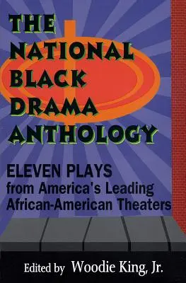 The National Black Drama Anthology : Onze pièces des principaux théâtres afro-américains d'Amérique - The National Black Drama Anthology: Eleven Plays from America's Leading African-American Theaters