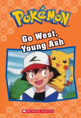 Va à l'ouest, jeune Ash (Livre à chapitres Pokmon classique n°9), 9 - Go West, Young Ash (Pokmon Classic Chapter Book #9), 9